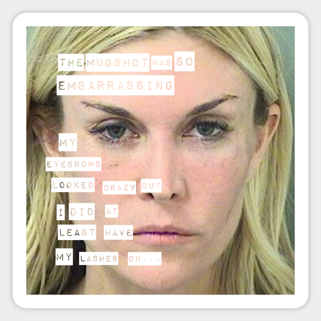 Real Housewives of New York Tinsley Mortimer mugshot quote Rhony